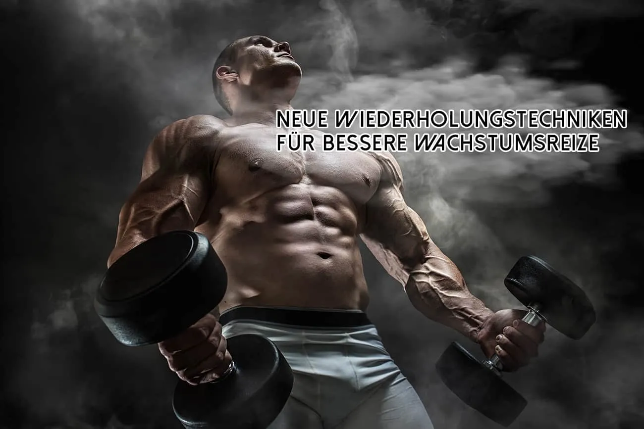 Beitragsbild zum Artikel: Neue Wiederholungstechniken für bessere Wachstumsreize